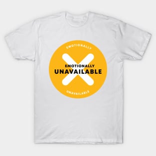 Emotionally Unavailable T-Shirt